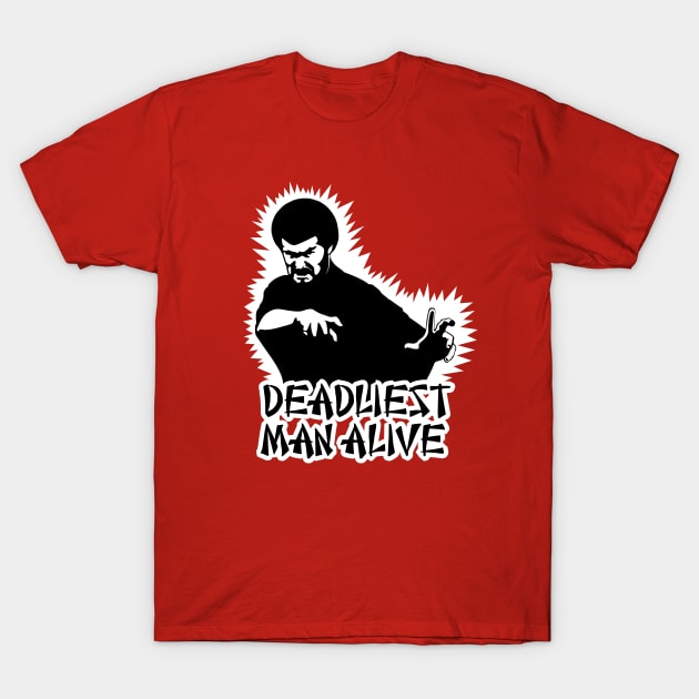 Deadliest Man Alive T-Shirt by HustlerofCultures